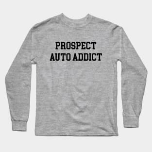 Prospect Auto Addict - Black Lettering Long Sleeve T-Shirt